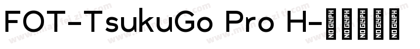 FOT-TsukuGo Pro H字体转换